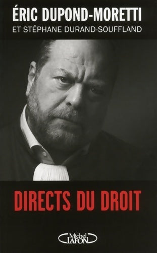 Directs du droit - Eric Dupond-Moretti ; Stéphane Durand-Souffland -  Michel Lafon GF - Livre