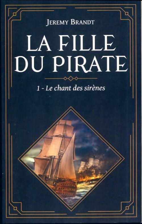 Livrenpoche : La fille du pirate Tome I : Le chant des sirènes - Jeremy Brandt - Livre