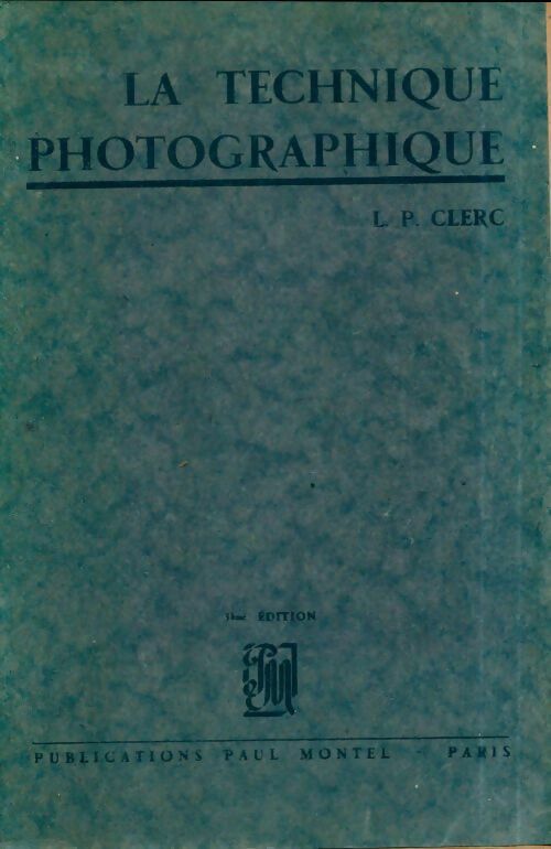 La technique photographique Tome II - L.P. Clerc -  Paul Montel - Livre