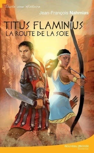 Livrenpoche : Titus Flaminius : La route de la soie - Jean-François Nahmias - Livre
