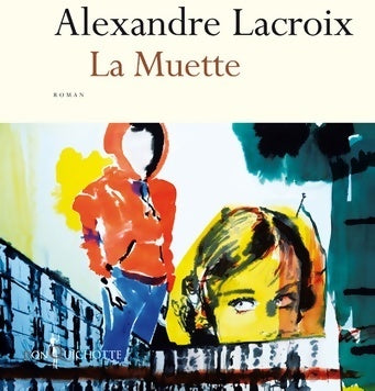 Livrenpoche : La muette - Alexandre Lacroix - Livre