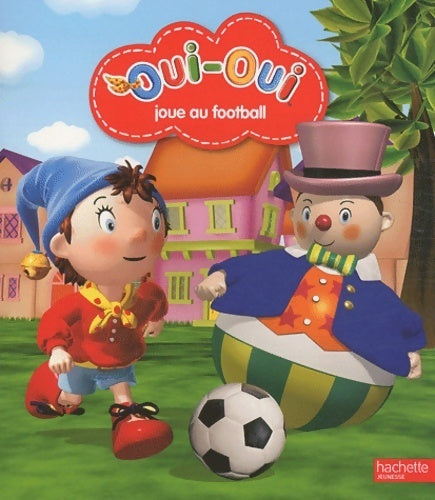 Livrenpoche : Oui-Oui joue au football - Collectif - Livre