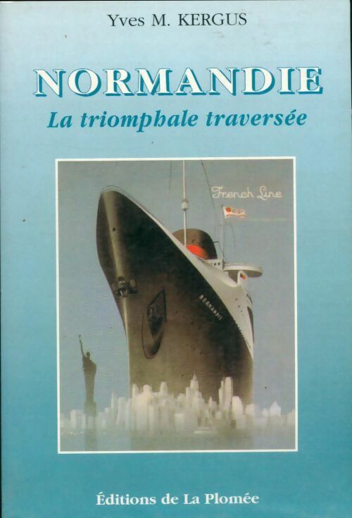 Livrenpoche : Normandie. La triomphale traversée - Yves-M. Kergus - Livre