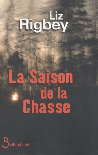 Livrenpoche : La saison de la chasse - Liz Rigbey - Livre