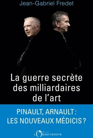 Livrenpoche : La guerre secrète des milliardaires de l'art - Jean-Gabriel Fredet - Livre