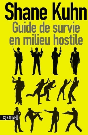 Livrenpoche : Guide de survie en milieu hostile - Shane Kuhn - Livre