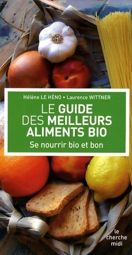 Livrenpoche : Le guide des meilleurs aliments bio - Hélène Le Héno - Livre