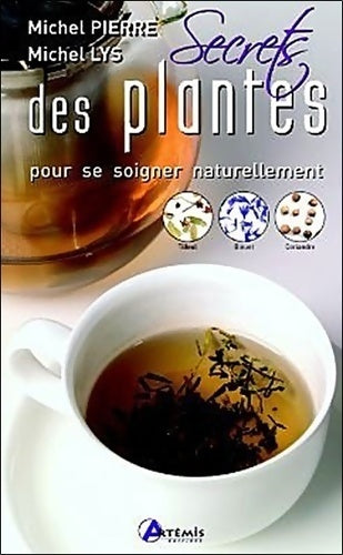 Livrenpoche : Secrets des plantes pour se soigner naturellement - Michel Pierre - Livre