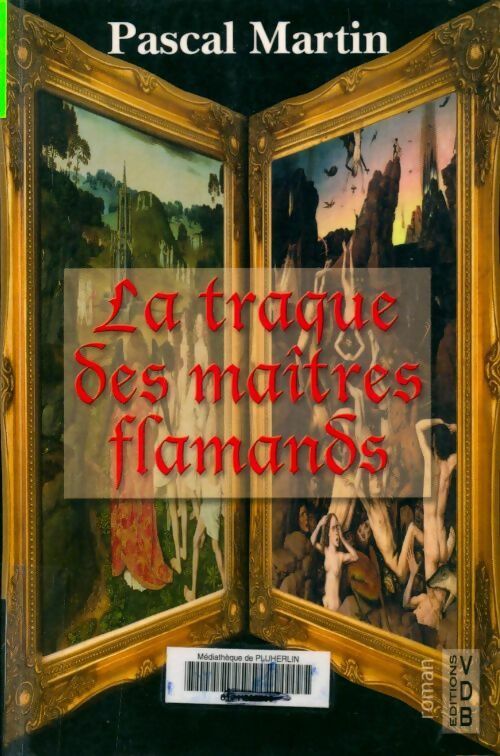 Livrenpoche : La traque des maîtres flamands - Pascal Martin - Livre
