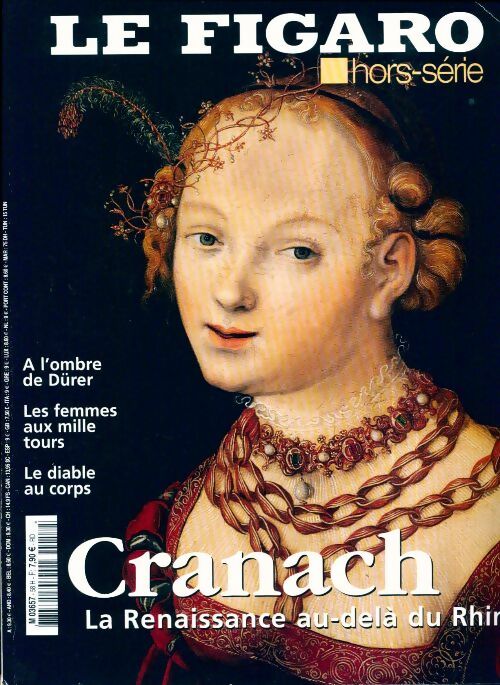 Le Figaro hors-série n°58 : Cranach - Collectif -  Le Figaro hors-série - Livre