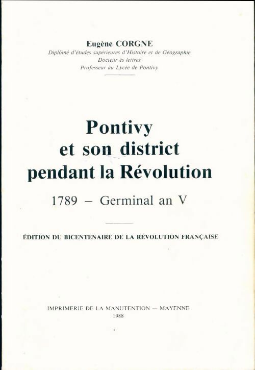 Livrenpoche : Pontivy et son district pendant la révolution 1789. Germinal an v - Eugène Corgne - Livre