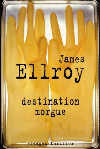Livrenpoche : Destination morgue - James Ellroy - Livre