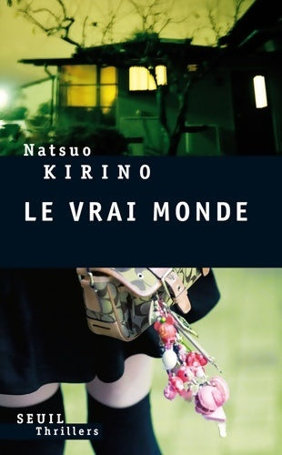 Livrenpoche : Le vrai monde - Natsuo Kirino - Livre