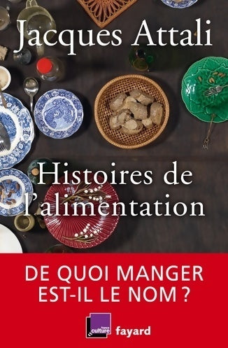 Livrenpoche : Histoires de l'alimentation. De quoi manger est-il le nom ? - Jacques Attali - Livre