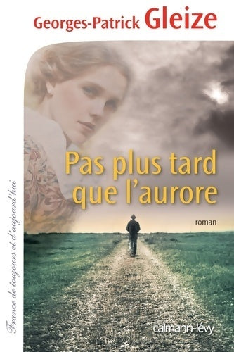Livrenpoche : Pas plus tard que l'aurore - Georges Patrick Gleize - Livre