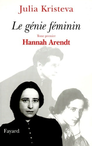 Livrenpoche : Le génie féminin Tome I : Hannah Arendt - Julia Kristeva - Livre