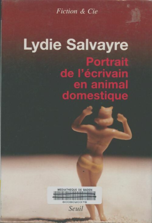 Livrenpoche : Portrait de l'écrivain en animal domestique - Lydie Salvayre - Livre