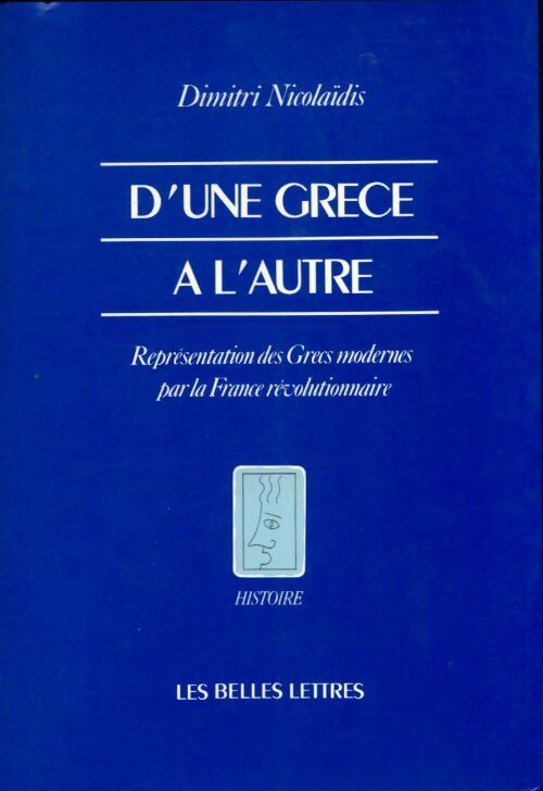 Livrenpoche : D'une Grèce à l'autre. Représentation des grecs modernes par la France révolutionnaire - Dimitri Nicolaïdis - Livre