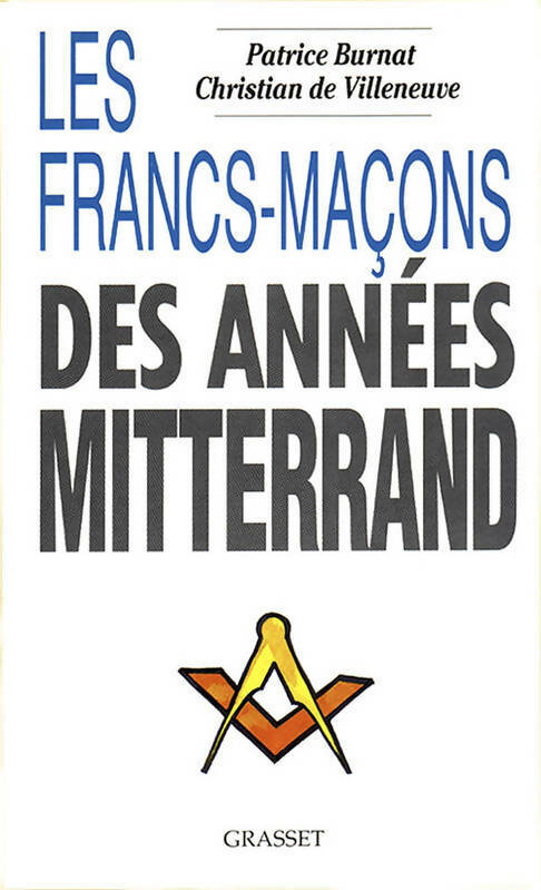 Livrenpoche : Les francs-maçons des années Mitterrand - Patrice Burnat - Livre