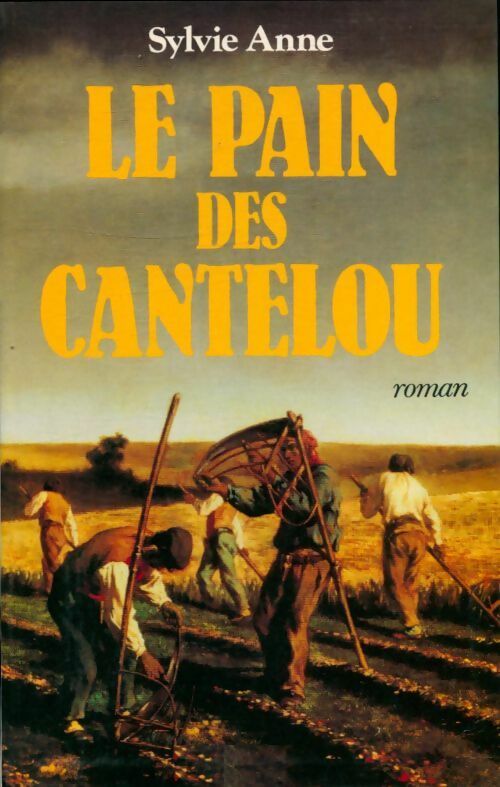Livrenpoche : Le pain des Cantelou - Sylvie Anne - Livre