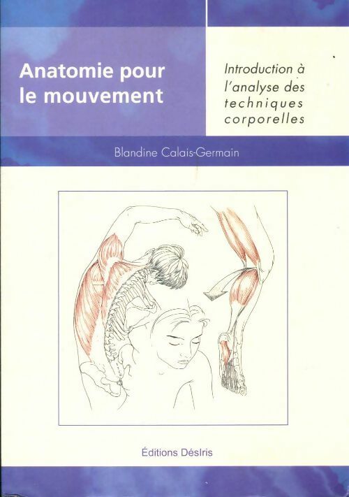 Anatomie pour le mouvement Tome I - Blandine Calais-Germain - Livre