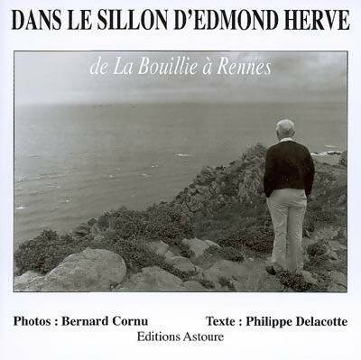 Livrenpoche : Dans le sillon d'Edmond Hervé. De la Bouillie à Rennes - Philippe Delacotte - Livre