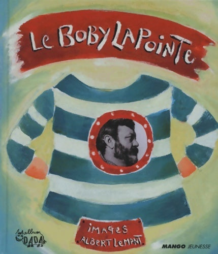 Le Boby Lapointe - Albert Lemant -  Mango GF - Livre