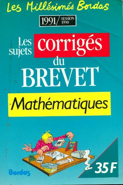 Livrenpoche : Les sujets corrigés du brevet Mathématiques 1991 - Collectif - Livre