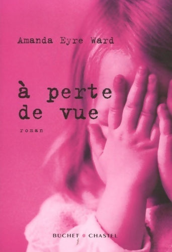 Livrenpoche : A perte de vue - Amanda-Eyre Ward - Livre