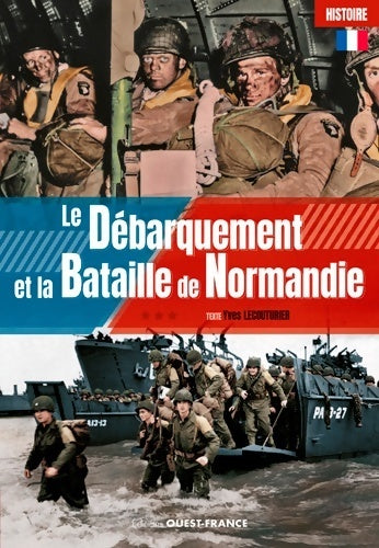 Le débarquement et la bataille de Normandie - Yves Lecouturier -  Ouest France GF - Livre