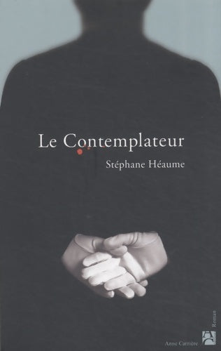 Livrenpoche : Le contemplateur - Stéphane Héaume - Livre