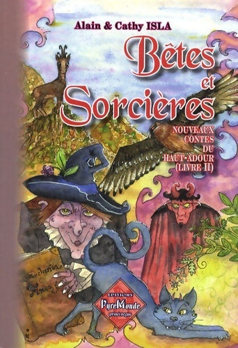 Livrenpoche : Nouveaux contes du Haut-Adour Tome II : Bêtes et sorcières - Alain Isla - Livre