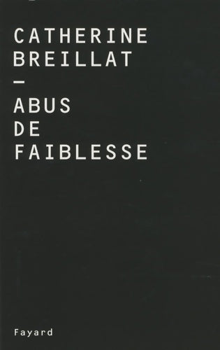 Livrenpoche : Abus de faiblesse - Catherine Breillat - Livre