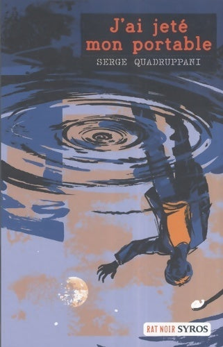 Livrenpoche : J'ai jeté mon portable - Serge Quadruppani - Livre