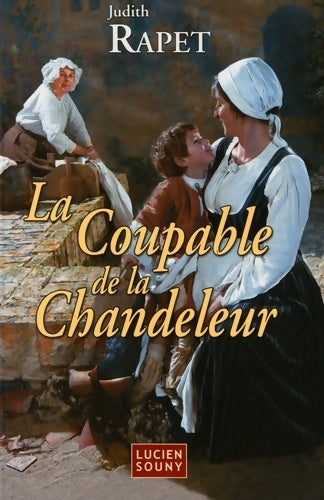 Livrenpoche : La coupable de la chandeleur - Judith Rapet - Livre