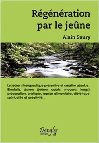 Régénération par le jeûne - Alain Saury - Livre