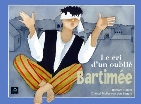 Livrenpoche : Bartimée. Le cri d'un oublié - Bernard Hubler - Livre