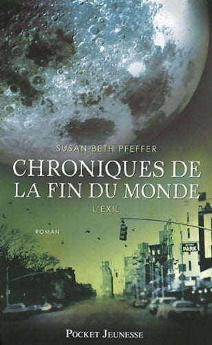 Livrenpoche : Chroniques de la fin du monde Tome II : L'exil - Susan Beth Pfeffer - Livre