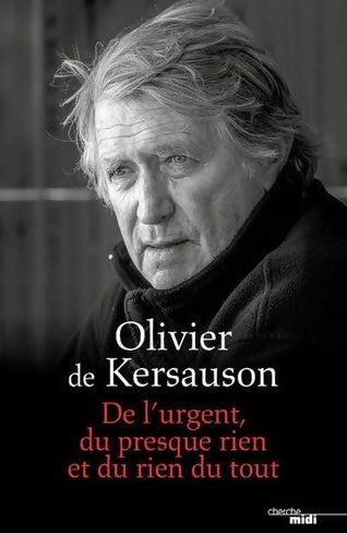 Livrenpoche : De l'urgent, du presque rien et du rien du tout - Olivier De Kersauson - Livre