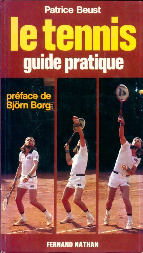 Livrenpoche : Le tennis. Guide pratique - Patrice Beust - Livre