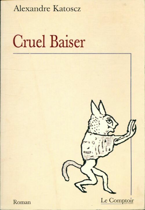 Livrenpoche : Cruel baiser - Alexandre Katoscz - Livre