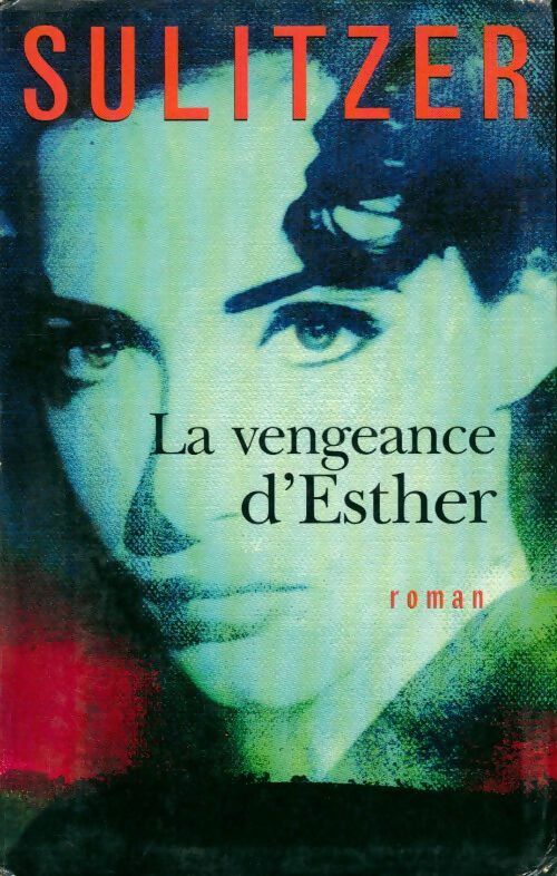Livrenpoche : La vengeance d'Esther - Paul-Loup Sulitzer - Livre