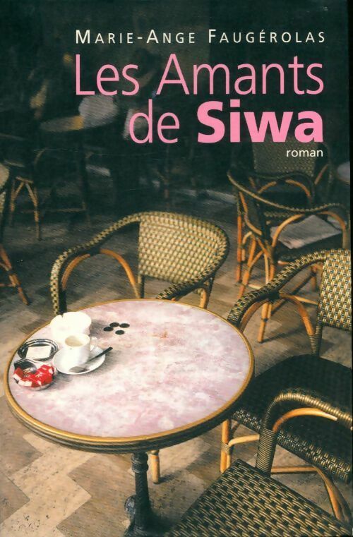 Livrenpoche : Les amants de Siwa - Marie-Ange Faugérolas - Livre