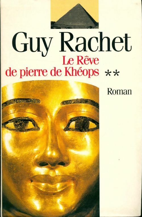 Livrenpoche : Le roman des Pyramides Tome II : Khéops, le rêve de pierre - Guy Rachet - Livre
