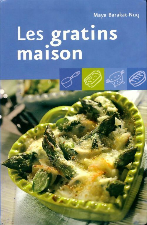 Livrenpoche : Les gratins maison - Maya Nuq-Barakat - Livre