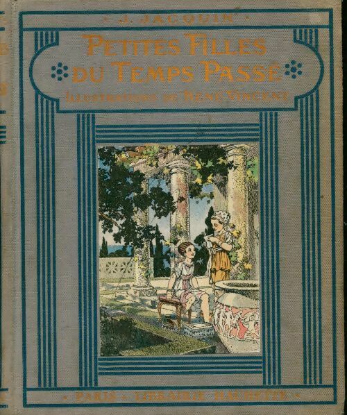 Livrenpoche : Petites filles du temps passé - J. Jacquin - Livre