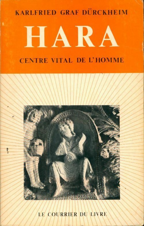 Livrenpoche : Hara. Centre vital de l'homme - Karlfried Graf Dürckheim - Livre