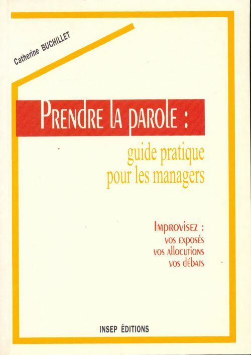 Livrenpoche : Prendre la parole : guide pratique pour les managers - Catherine Buchillet - Livre