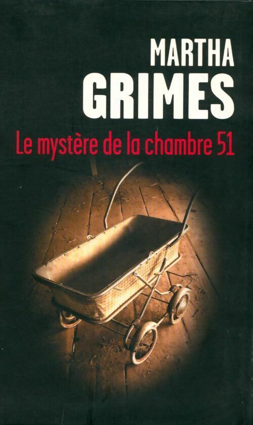 Livrenpoche : Le mystère de la chambre 51 - Martha Grimes - Livre