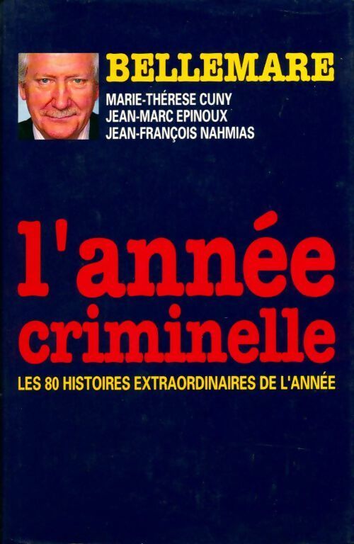 Livrenpoche : L'année criminelle Tome I - Pierre Bellemare - Livre